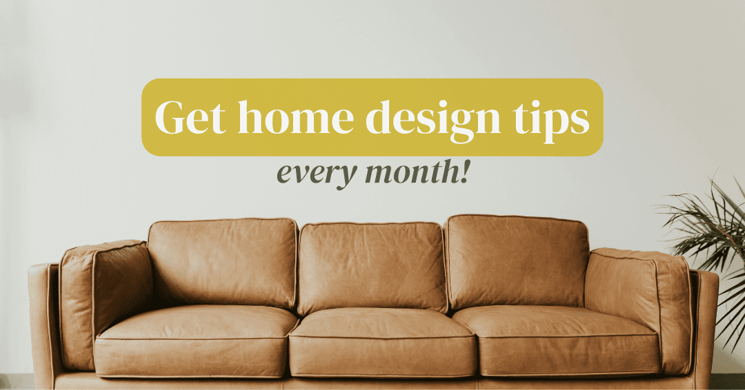 Interior Design Tips: Monthly Email Signup