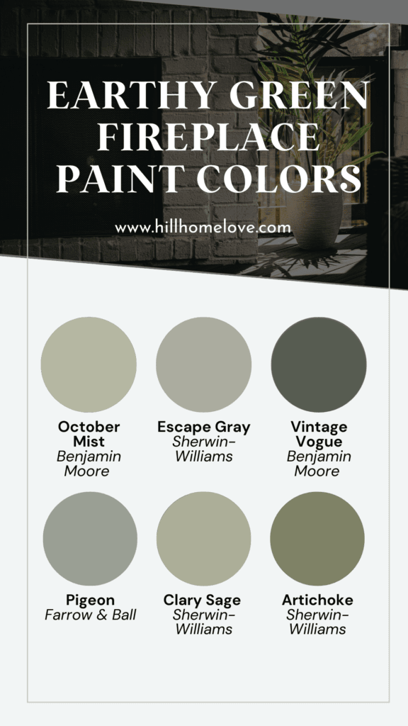 Graphic with 6 white paint color ideas for a fireplace: October Mist by Benjamin Moore, Escape Gray by Sherwin-Williams, Vintage Vogue by Benjamin Moore, Pigeon by Farrow & Ball, Clary Sage by Sherwin-Williams, Artichoke by Sherwin-Williams