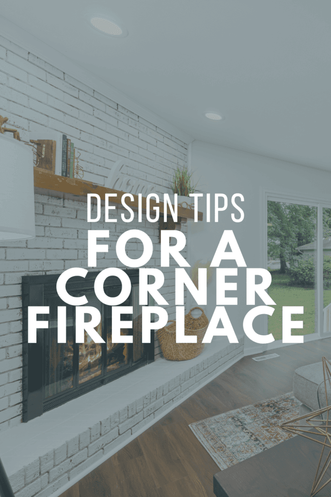 White painted brick fireplace with overlay text design tips for a corner fireplace