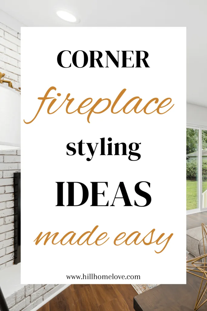 White painted brick corner fireplace with overlay text corner fireplace styling ideas made easy